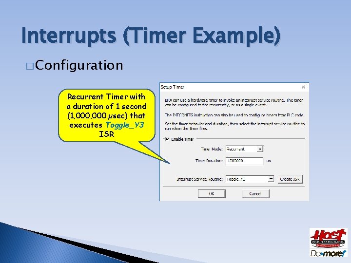 Interrupts (Timer Example) � Configuration Recurrent Timer with a duration of 1 second (1,