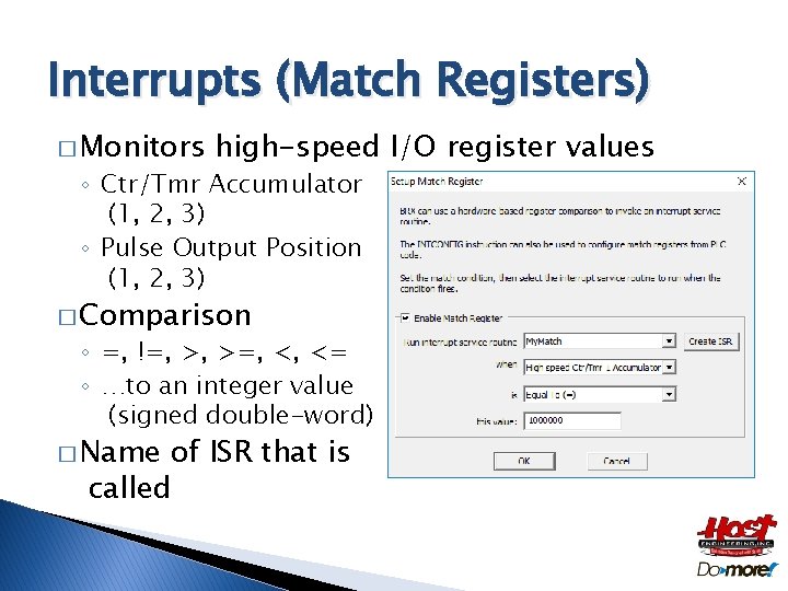 Interrupts (Match Registers) � Monitors high-speed I/O register values ◦ Ctr/Tmr Accumulator (1, 2,