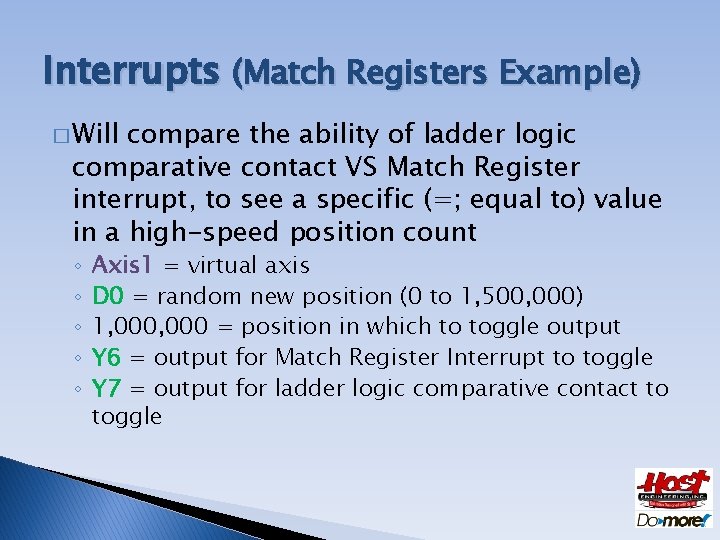 Interrupts (Match Registers Example) � Will compare the ability of ladder logic comparative contact