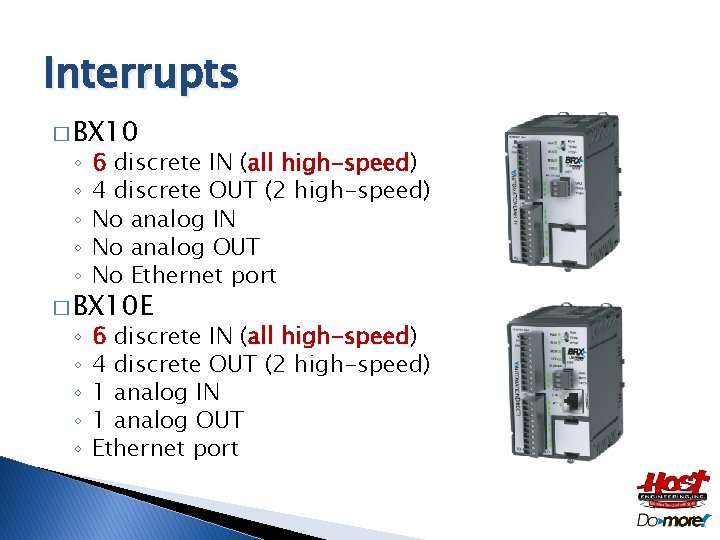 Interrupts � BX 10 ◦ ◦ ◦ 6 discrete IN (all high-speed) 4 discrete