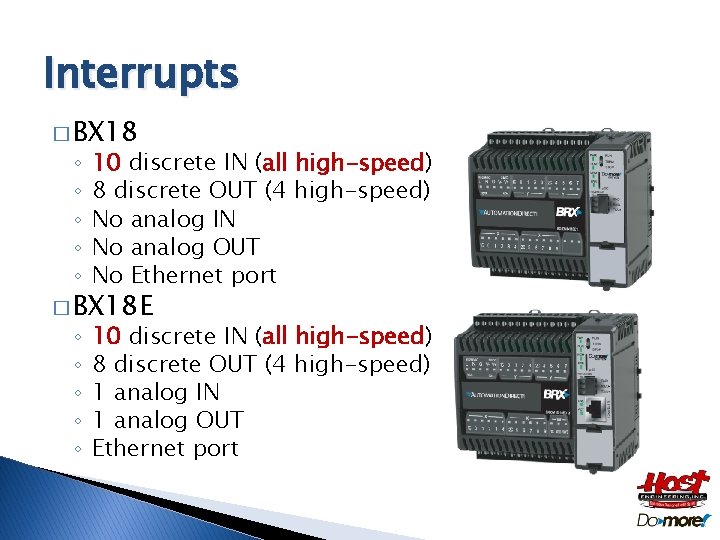 Interrupts � BX 18 ◦ ◦ ◦ 10 discrete IN (all high-speed) 8 discrete
