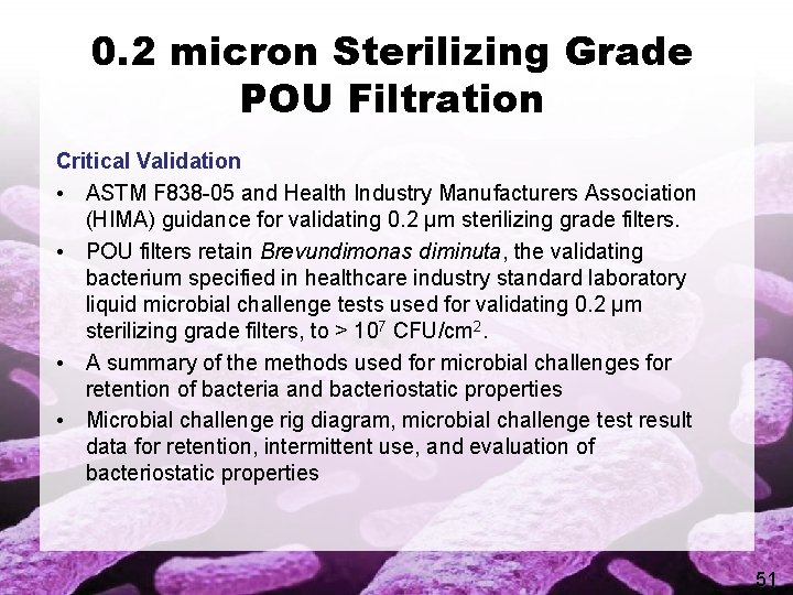 0. 2 micron Sterilizing Grade POU Filtration Critical Validation • ASTM F 838 -05