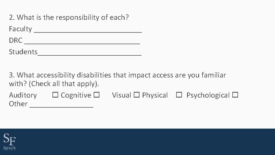 2. What is the responsibility of each? Faculty ______________ DRC _______________ Students_____________ 3. What