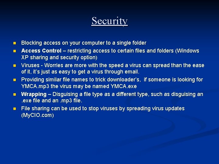 Security n n n Blocking access on your computer to a single folder Access