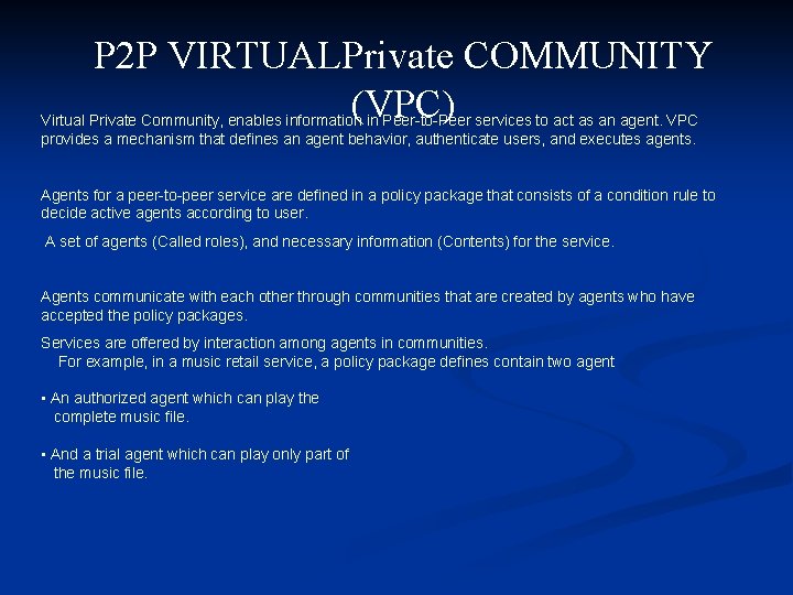 P 2 P VIRTUALPrivate COMMUNITY (VPC) Virtual Private Community, enables information in Peer-to-Peer services
