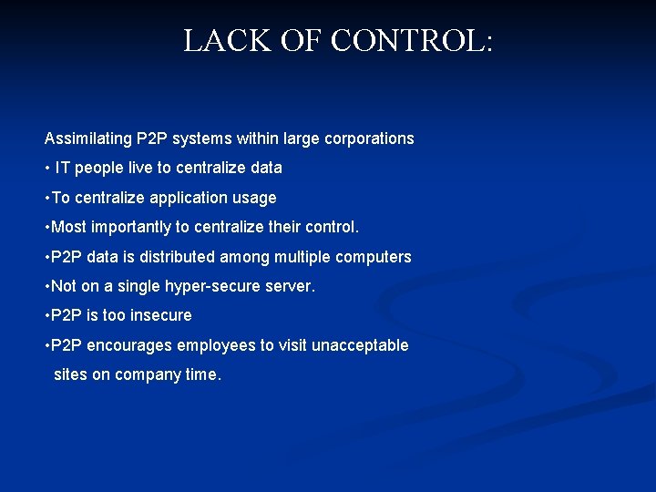 LACK OF CONTROL: Assimilating P 2 P systems within large corporations • IT people