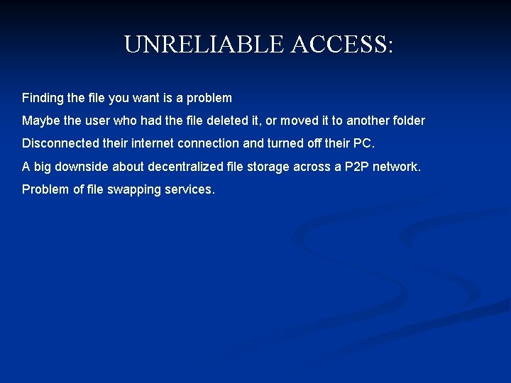 UNRELIABLE ACCESS: Finding the file you want is a problem Maybe the user who