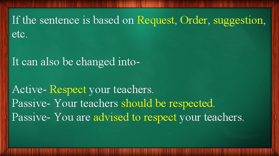 If the sentence is based on Request, Order, suggestion, etc. It can also be