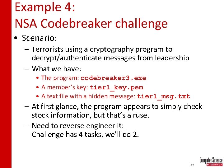 Example 4: NSA Codebreaker challenge • Scenario: – Terrorists using a cryptography program to