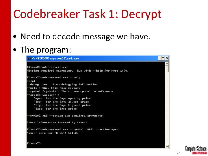 Codebreaker Task 1: Decrypt • Need to decode message we have. • The program: