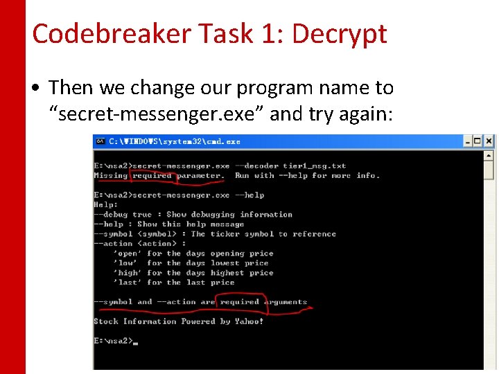 Codebreaker Task 1: Decrypt • Then we change our program name to “secret-messenger. exe”