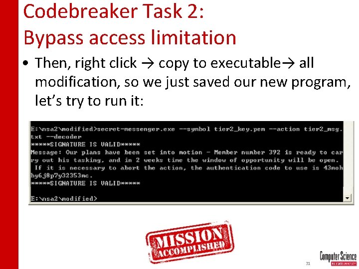 Codebreaker Task 2: Bypass access limitation • Then, right click → copy to executable→