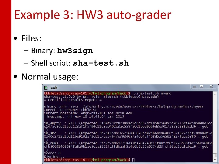 Example 3: HW 3 auto-grader • Files: – Binary: hw 3 sign – Shell
