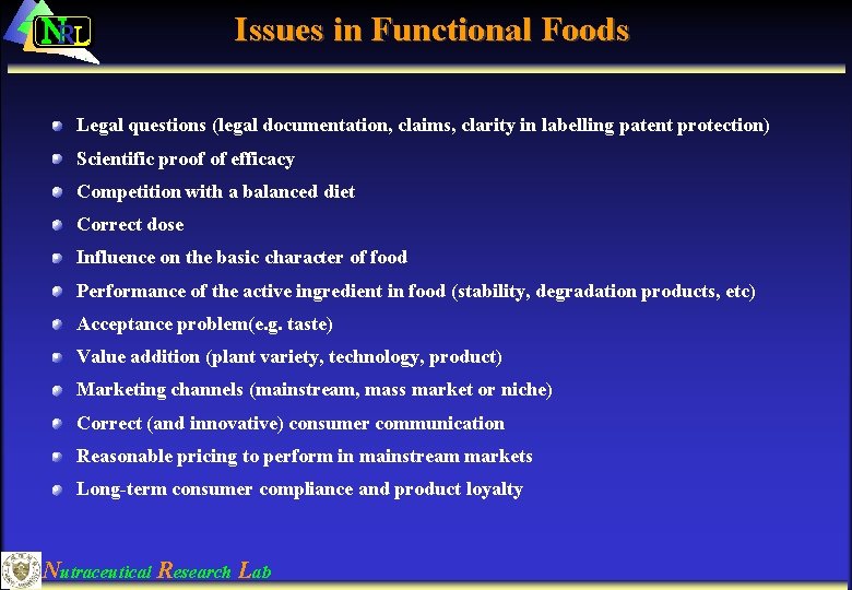 NRL Issues in Functional Foods Legal questions (legal documentation, claims, clarity in labelling patent