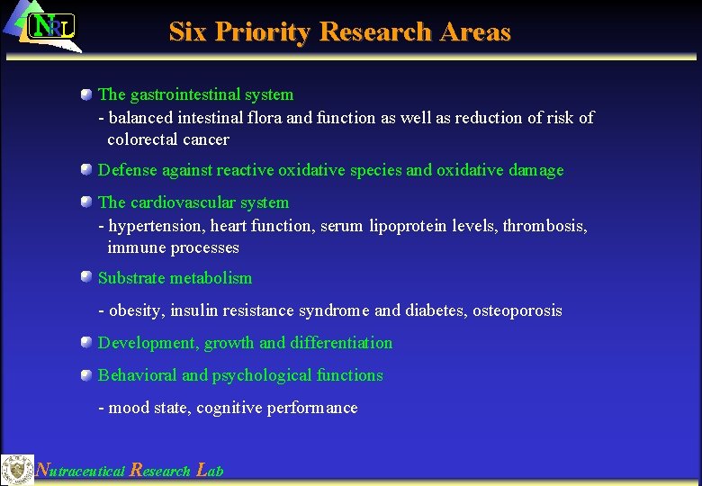 NRL Six Priority Research Areas The gastrointestinal system - balanced intestinal flora and function