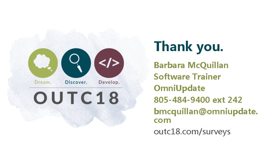 Thank you. Barbara Mc. Quillan Software Trainer Omni. Update 805 -484 -9400 ext 242