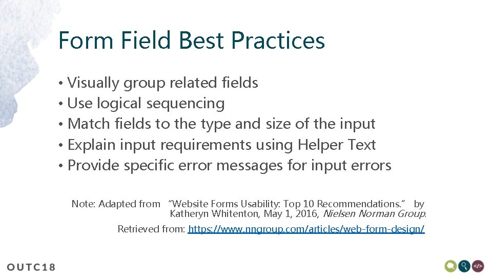 Form Field Best Practices • Visually group related fields • Use logical sequencing •