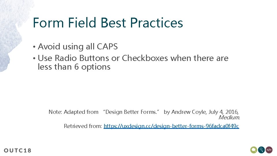 Form Field Best Practices • Avoid using all CAPS • Use Radio Buttons or