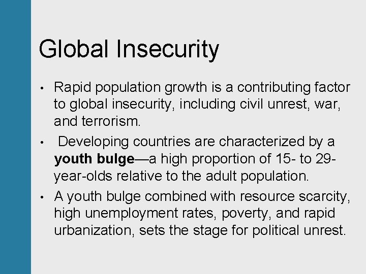 Global Insecurity • • • Rapid population growth is a contributing factor to global