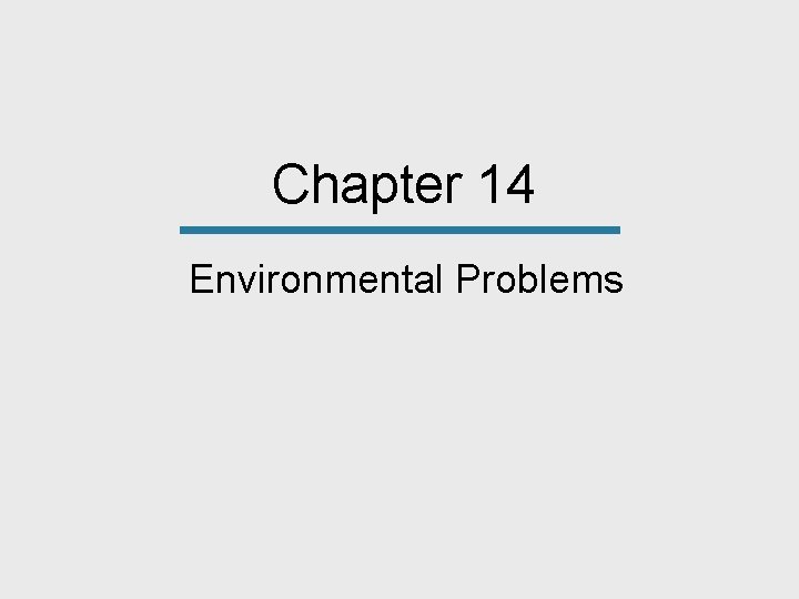 Chapter 14 Environmental Problems 