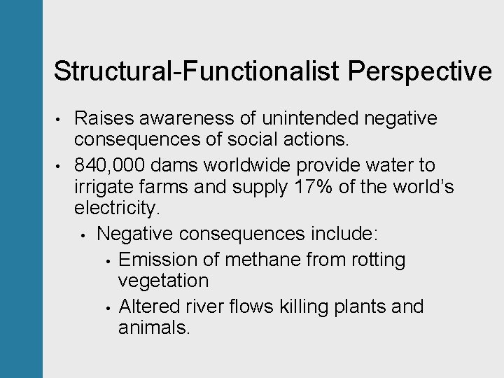 Structural-Functionalist Perspective • • Raises awareness of unintended negative consequences of social actions. 840,