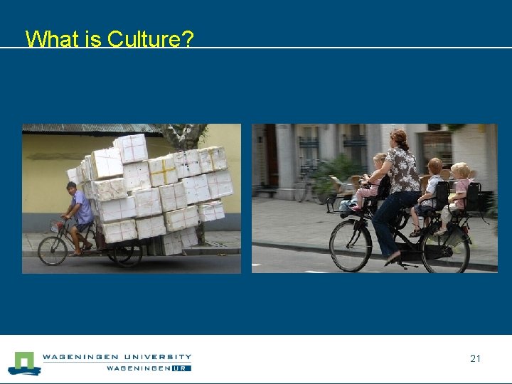 What is Culture? 21 