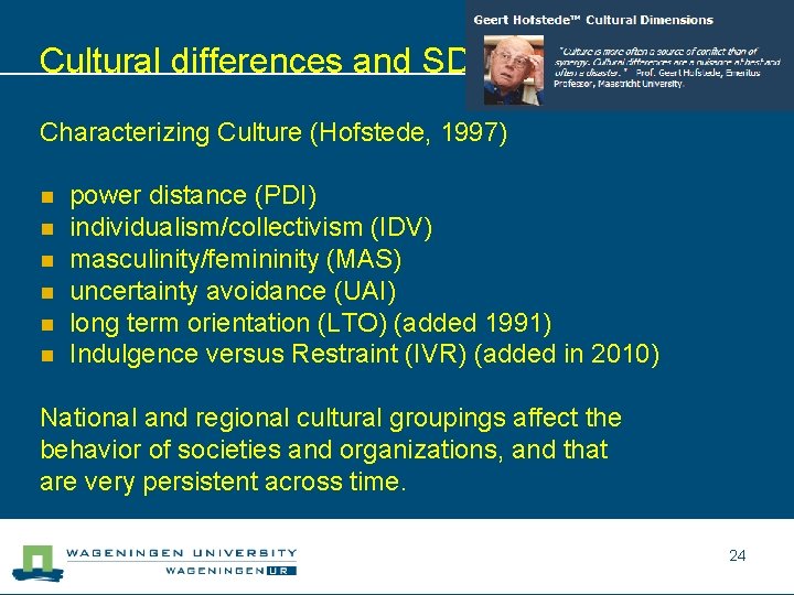 Cultural differences and SDI Characterizing Culture (Hofstede, 1997) n n n power distance (PDI)