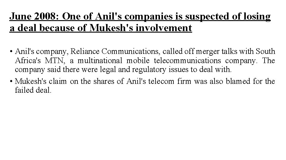 June 2008: One of Anil's companies is suspected of losing a deal because of