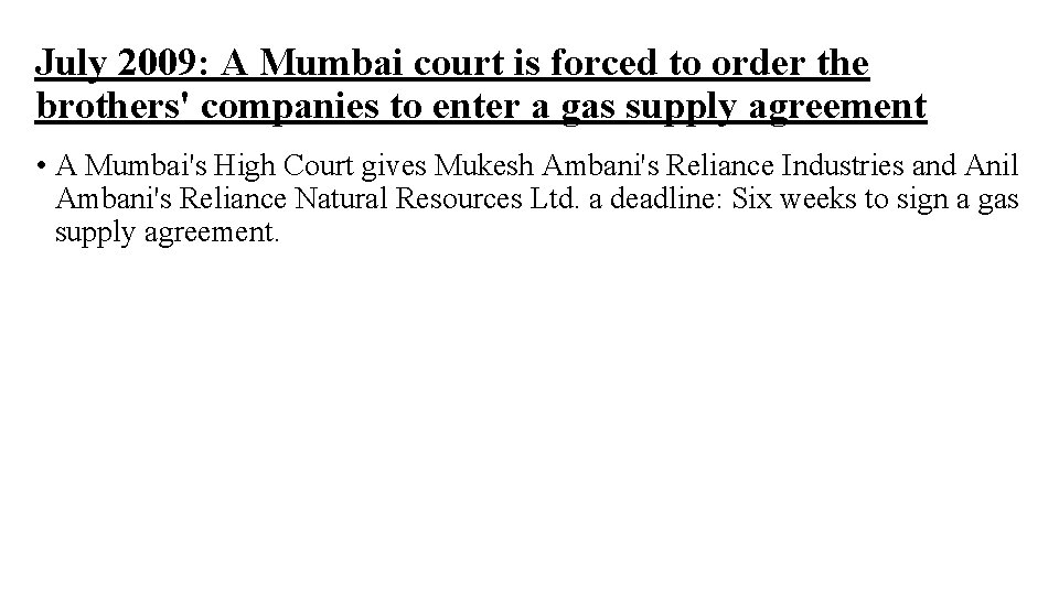 July 2009: A Mumbai court is forced to order the brothers' companies to enter