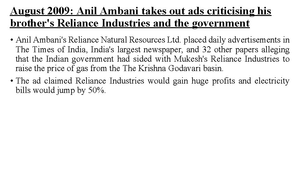 August 2009: Anil Ambani takes out ads criticising his brother's Reliance Industries and the