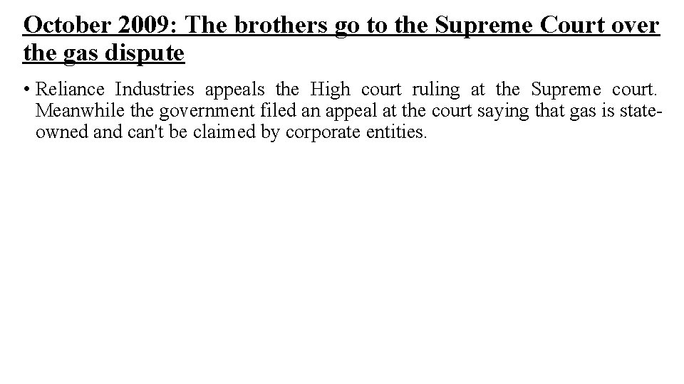 October 2009: The brothers go to the Supreme Court over the gas dispute •