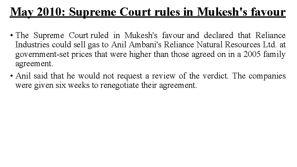 May 2010: Supreme Court rules in Mukesh's favour • The Supreme Court ruled in