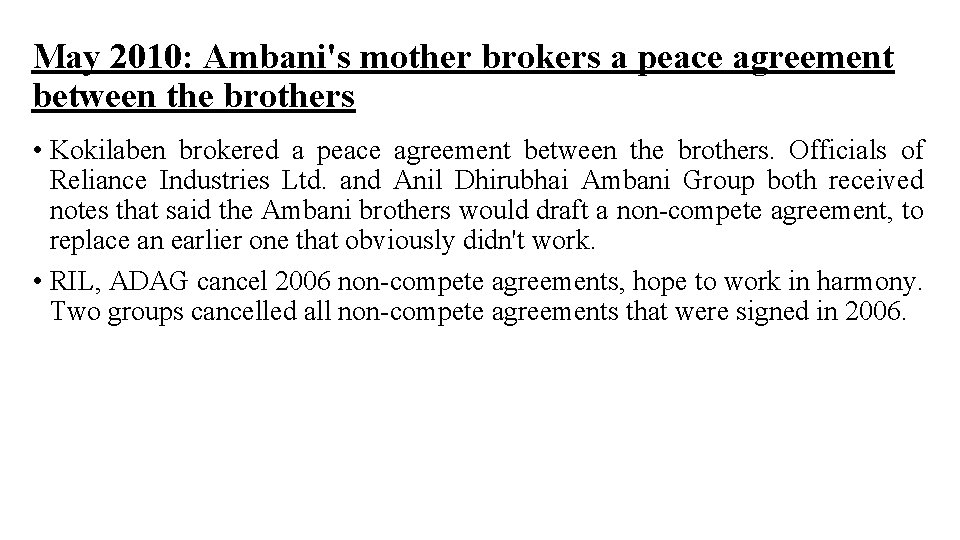 May 2010: Ambani's mother brokers a peace agreement between the brothers • Kokilaben brokered