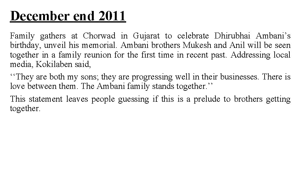 December end 2011 Family gathers at Chorwad in Gujarat to celebrate Dhirubhai Ambani’s birthday,