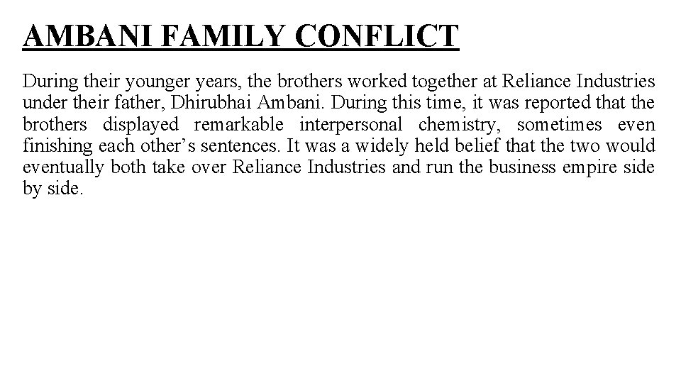 AMBANI FAMILY CONFLICT During their younger years, the brothers worked together at Reliance Industries