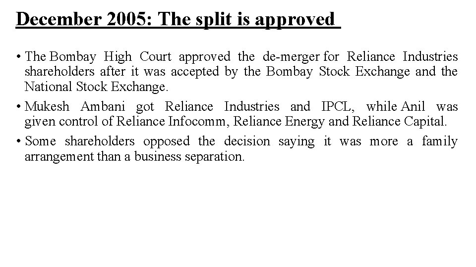 December 2005: The split is approved • The Bombay High Court approved the de-merger