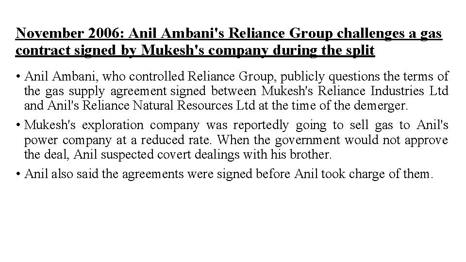 November 2006: Anil Ambani's Reliance Group challenges a gas contract signed by Mukesh's company