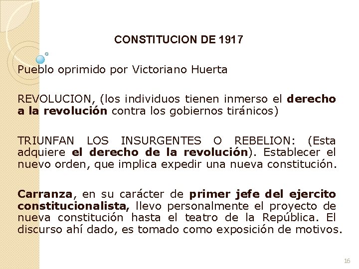 CONSTITUCION DE 1917 Pueblo oprimido por Victoriano Huerta REVOLUCION, (los individuos tienen inmerso el