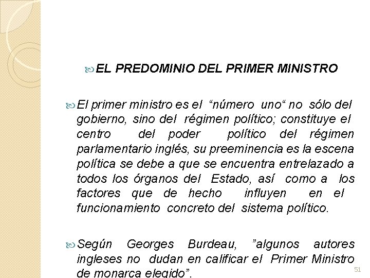  EL PREDOMINIO DEL PRIMER MINISTRO El primer ministro es el “número uno“ no