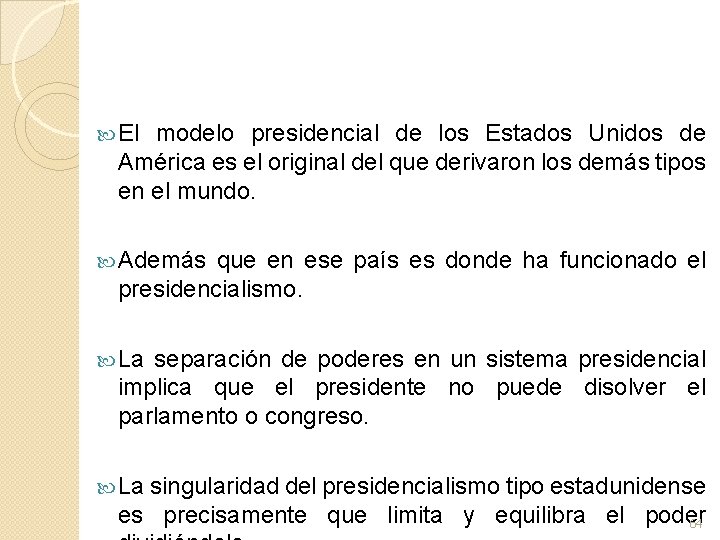  El modelo presidencial de los Estados Unidos de América es el original del