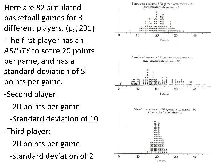 Here are 82 simulated basketball games for 3 different players. (pg 231) -The first