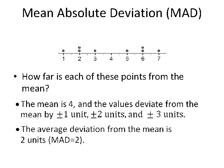 Mean Absolute Deviation (MAD) • How far is each of these points from the