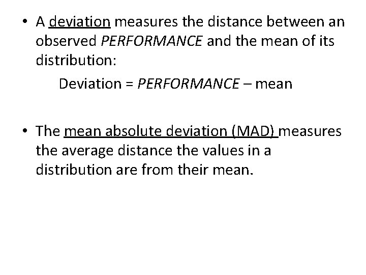  • A deviation measures the distance between an observed PERFORMANCE and the mean