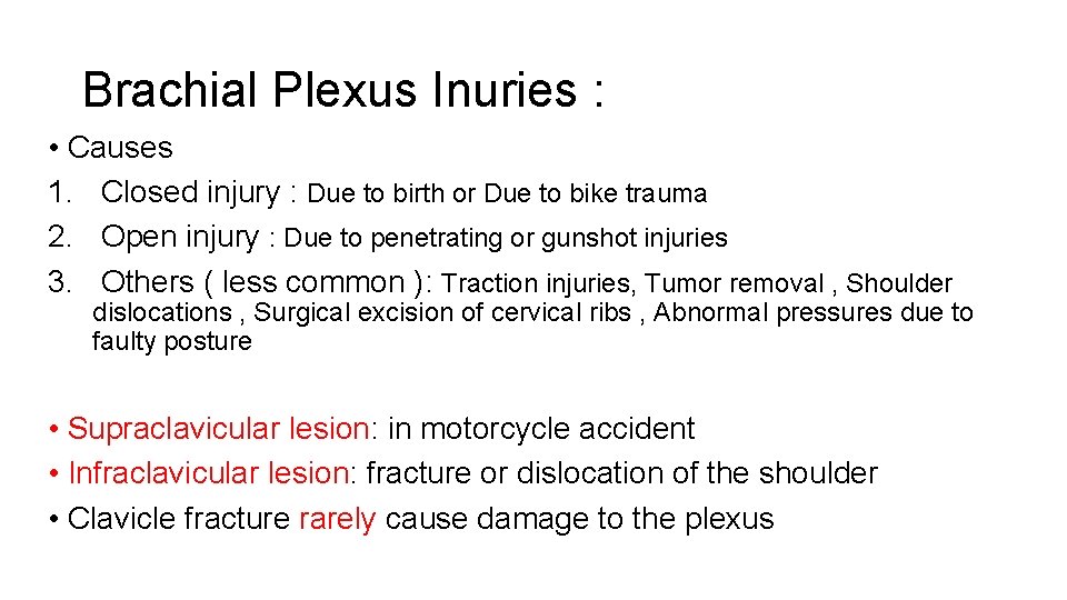 Brachial Plexus Inuries : • Causes 1. Closed injury : Due to birth or