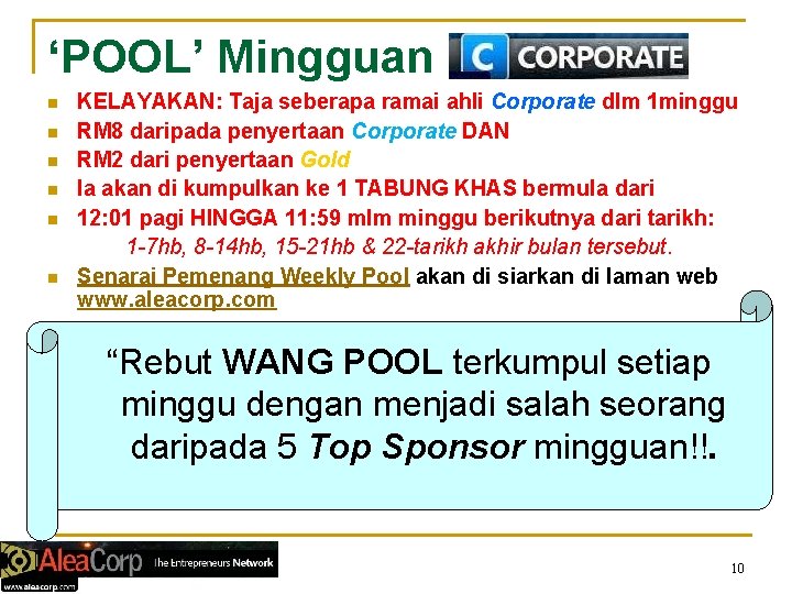 ‘POOL’ Mingguan n n n KELAYAKAN: Taja seberapa ramai ahli Corporate dlm 1 minggu