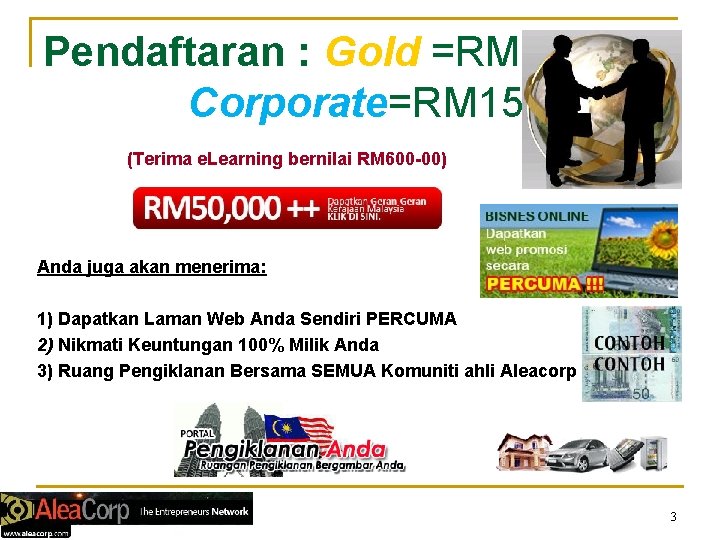 Pendaftaran : Gold =RM 30 Corporate=RM 150 (Terima e. Learning bernilai RM 600 -00)