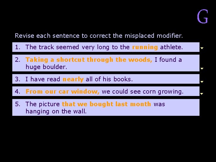 Review B Revise each sentence to correct the misplaced modifier. 1. The Running, track