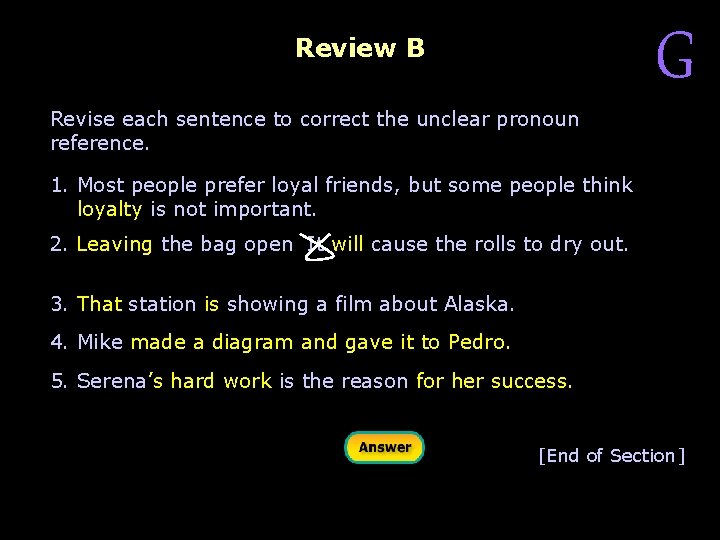 G Review B Revise each sentence to correct the unclear pronoun reference. 1. Most