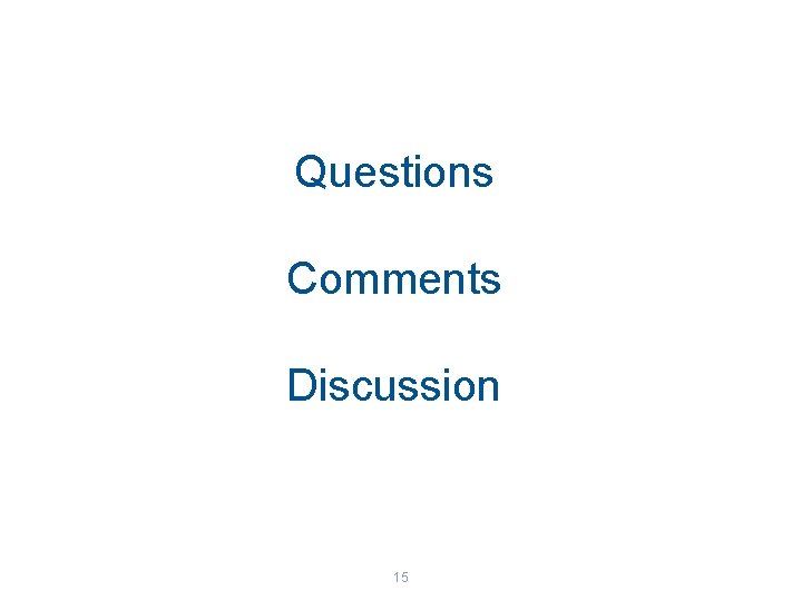 Questions Comments Discussion 15 