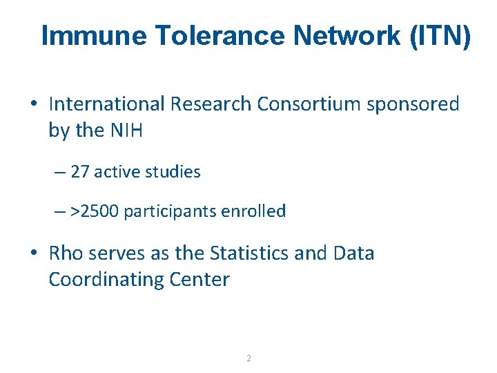 Immune Tolerance Network (ITN) • International Research Consortium sponsored by the NIH – 27